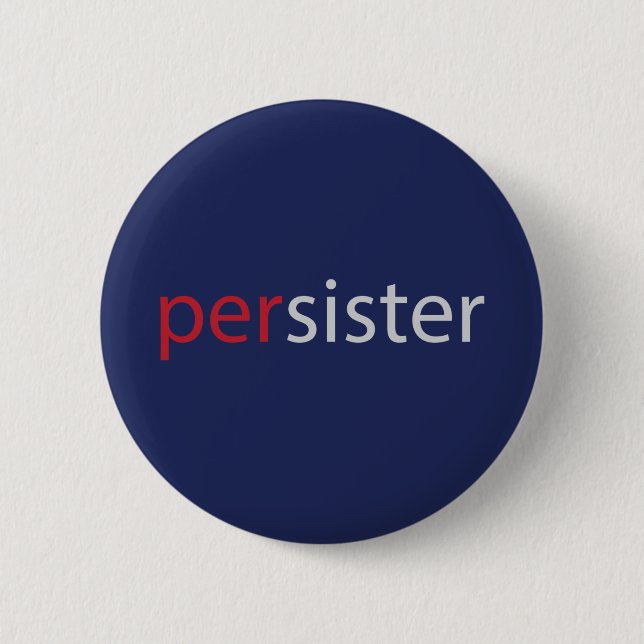 Persister women's persisted slogan 6 cm round badge (Front)