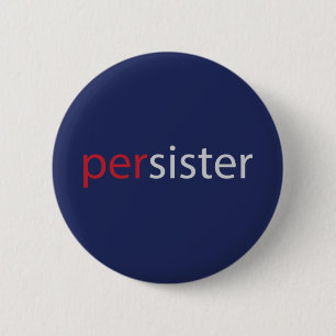 Persister women's persisted slogan 6 cm round badge