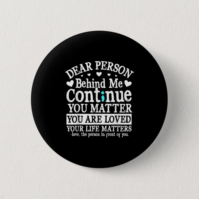 Person Behind Me Suicide Prevention &amp; Depressi 6 Cm Round Badge (Front)