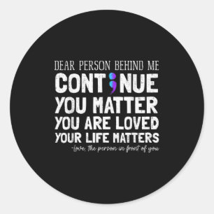 Person Behind Me Suicide Prevention & Depressi Classic Round Sticker