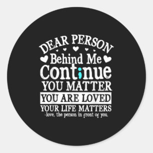 Person Behind Me Suicide Prevention &amp; Depressi Classic Round Sticker