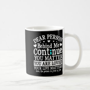 Person Behind Me Suicide Prevention Amp Depressi Coffee Mug
