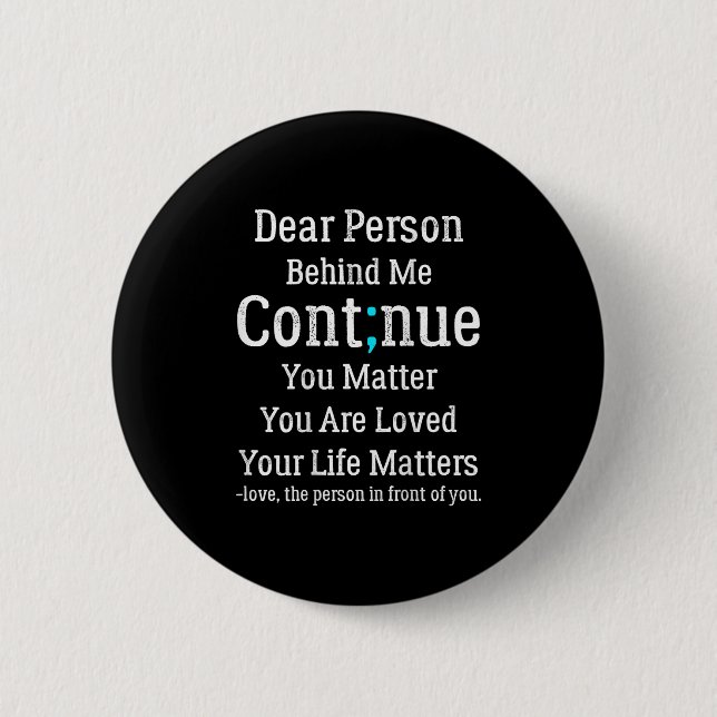Person Behind Me Suicide Prevention And Depression 6 Cm Round Badge (Front)