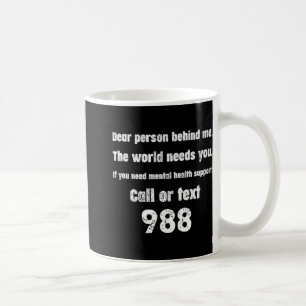 Person Behind Me Suicide Prevention Hotline 988  Coffee Mug