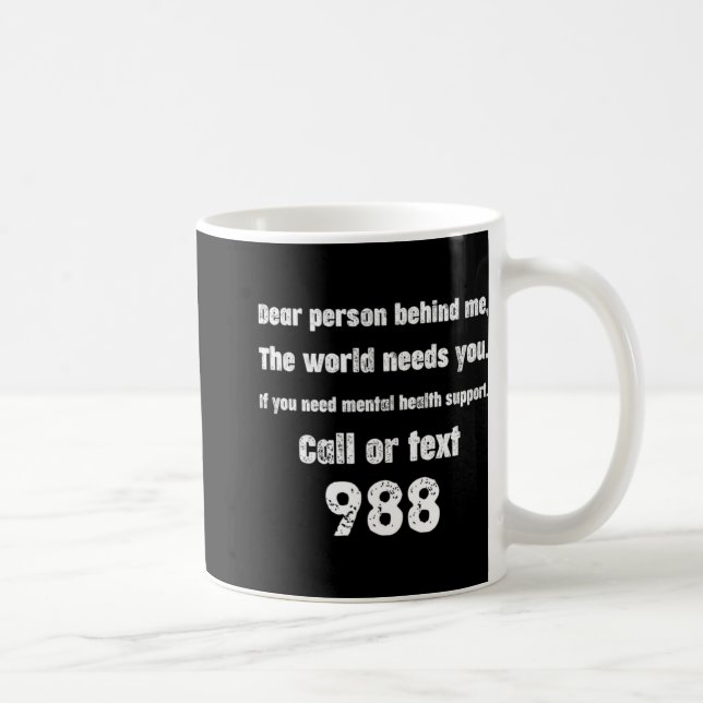 Person Behind Me Suicide Prevention Hotline 988  Coffee Mug (Right)