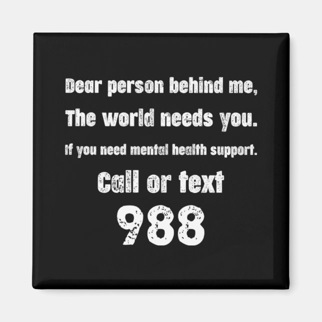 Person Behind Me Suicide Prevention Hotline 988  Magnet (Front)