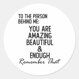 Person Behind Me You Are Amazing Mental Health Awa Classic Round Sticker