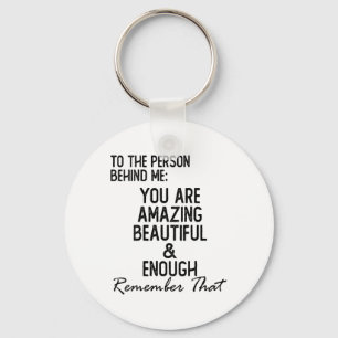 Person Behind Me You Are Amazing Mental Health Awa Key Ring