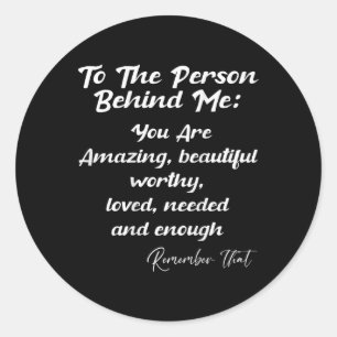 Person Behind You Are Amazing Mental Health Awaren Classic Round Sticker