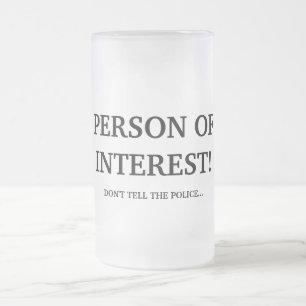 PERSON OF INTEREST! FROSTED GLASS BEER MUG