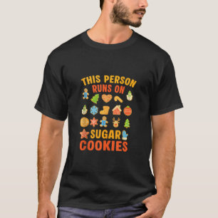 Person Runs On Sugar Cookies Christmas Santa Xmas  T-Shirt