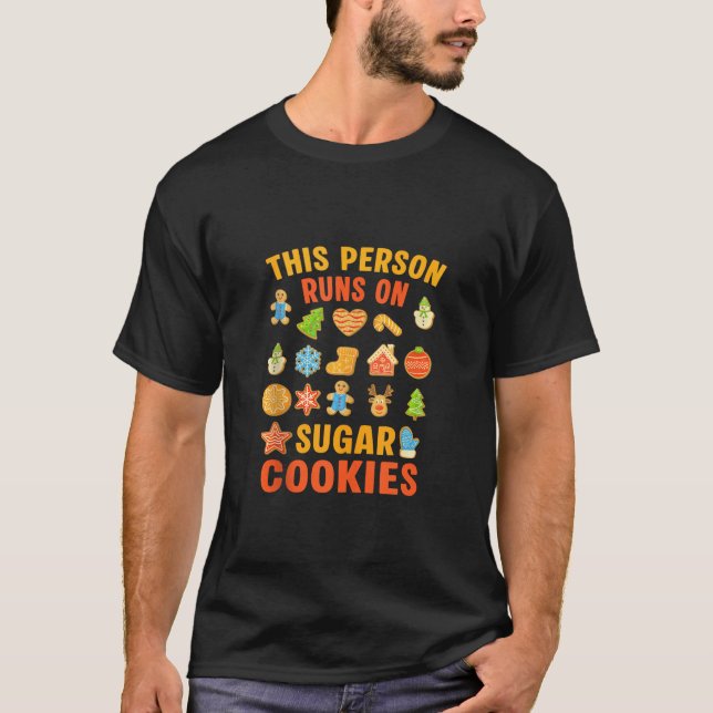 Person Runs On Sugar Cookies Christmas Santa Xmas  T-Shirt (Front)