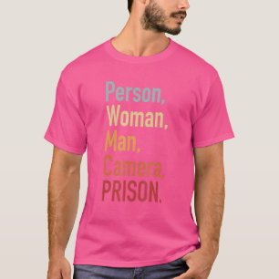 Person Woman Man Camera PRISON 13 T-Shirt