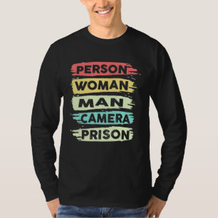 Person Woman Man Camera PRISON 3 T-Shirt