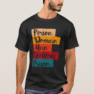Person  Woman  Man  Camera Prison   T-Shirt