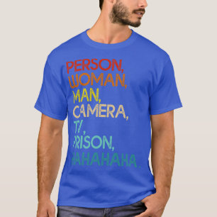 Person Woman Man Camera Tv Prison Funny Hahaha T-Shirt