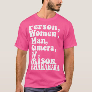 Person Woman Man Camera TV Prison Hahaha Humour 1 T-Shirt