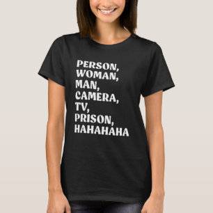 Person Woman Man Camera TV Prison Hahaha T-Shirt
