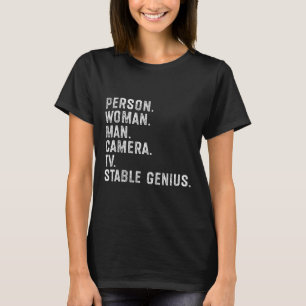 Person Woman Man Camera Tv Stable Genius Funny Ant T-Shirt