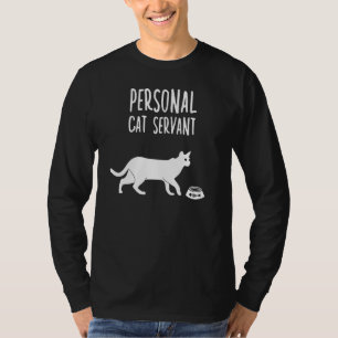 Personal Cat Servant Cat Saying T-Shirt