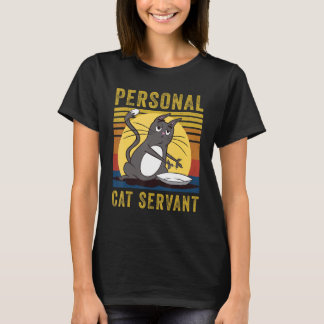 Personal Cat Servant  cute Cat mom cat dad T-Shirt