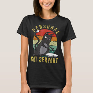 Personal Cat Servant For Cat Mum Kittens T-Shirt