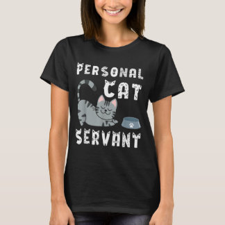Personal Cat Servant Funny Cat T-Shirt