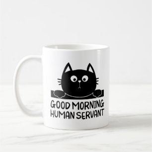 Personal Cat Servant - Good Morning Human Servant Coffee Mug