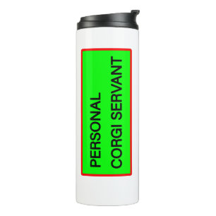 Personal Corgi Servant  Thermal Tumbler