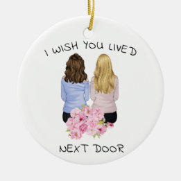 Personal gift - I Wish You Lived Next Door Ceramic Tree Decoration