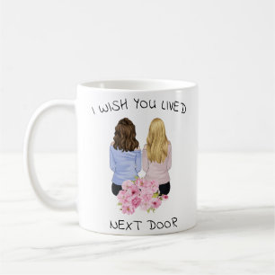 Personal gift - I Wish You Lived Next Door  Coffee Mug