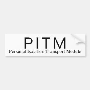 Personal Isolation Transport Module Bumper Sticker
