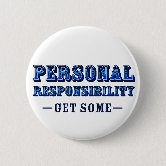 Personal Responsibility - Get Some 6 Cm Round Badge (Front)
