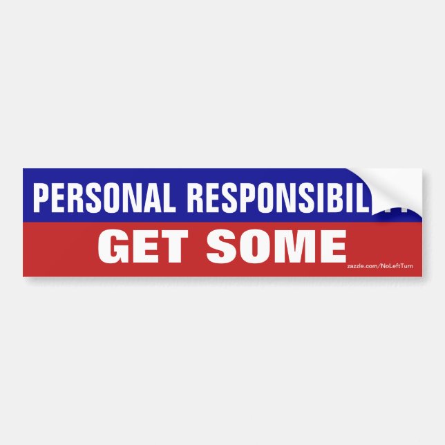 Personal Responsibility Get Some Bumper Sticker (Front)