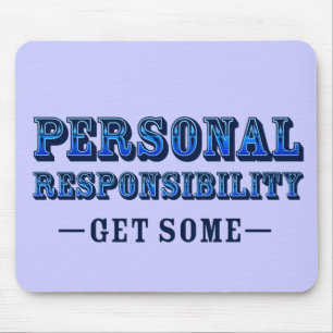 Personal Responsibility - Get Some Mouse Mat