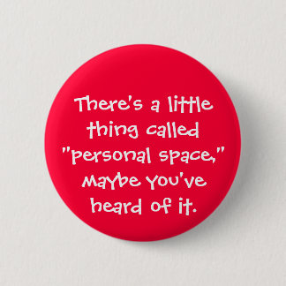 Personal Space 6 Cm Round Badge