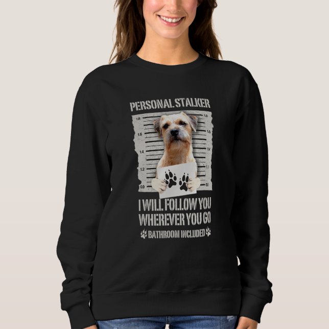 Personal Stalker Barbour Border Terrier Sweatshirt (Front)