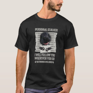 Personal Stalker Black Standard Poodle T-Shirt