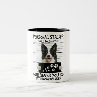 Personal Stalker Border Collie Dog I'll Follow You Two-Tone Coffee Mug