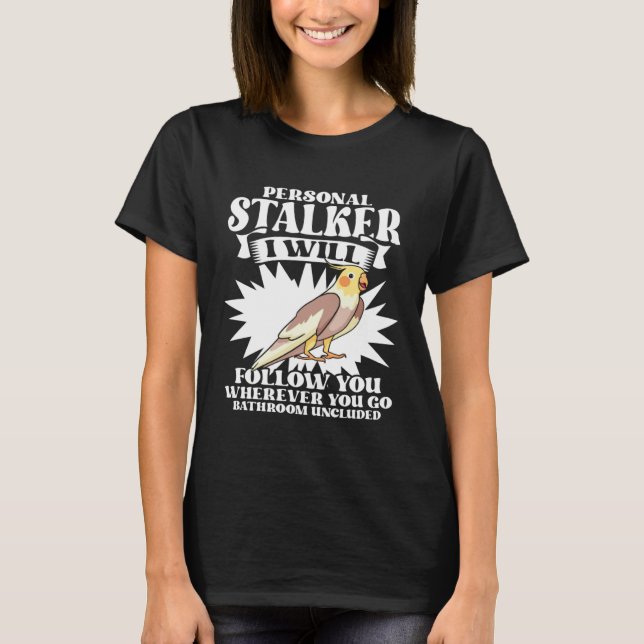 Personal Stalker Conure Green Cheek for Parrot T-Shirt (Front)