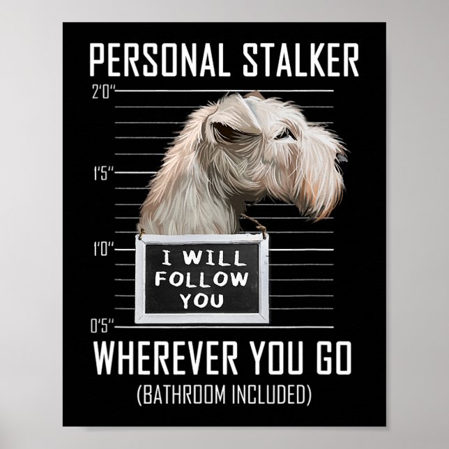 Personal Stalker Dog Lakeland Terrier I Will Follo Poster (Front)