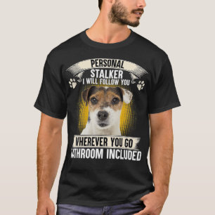 Personal Stalker I Will Follow You Parson Russell T-Shirt