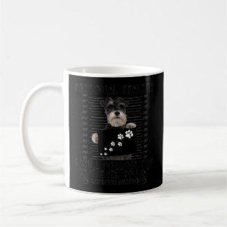 Personal Stalker I Will Follow You Schnauzer Coffee Mug