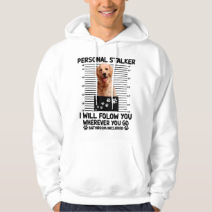 Personal stalker i will follow you wherever hoodie