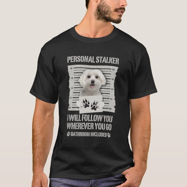 Personal Stalker Maltese T-Shirt (Front)