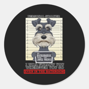 Personal Stalker Miniature Schnauzer Classic Round Sticker
