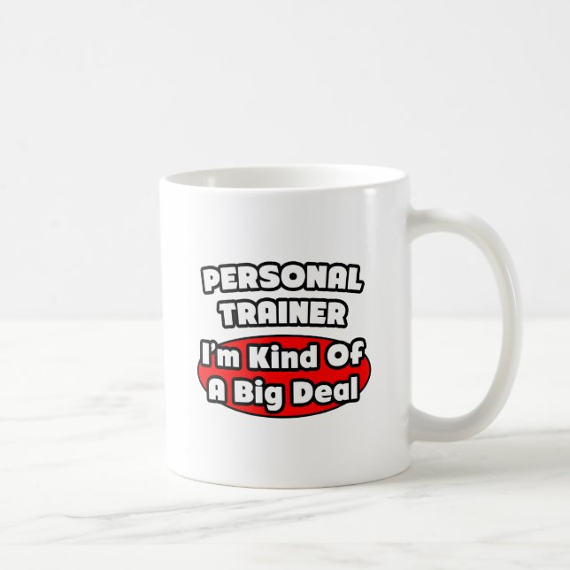 Personal Trainer...Big Deal Coffee Mug (Right)