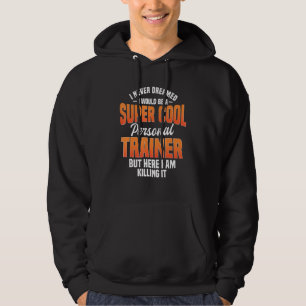 Personal Trainer Cool Coach Instructor Fitness Wor Hoodie