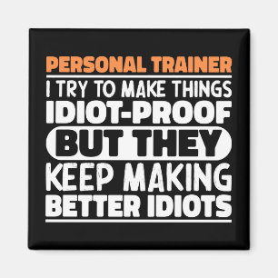 Personal Trainer I Try To Make Things Funny Saying Magnet