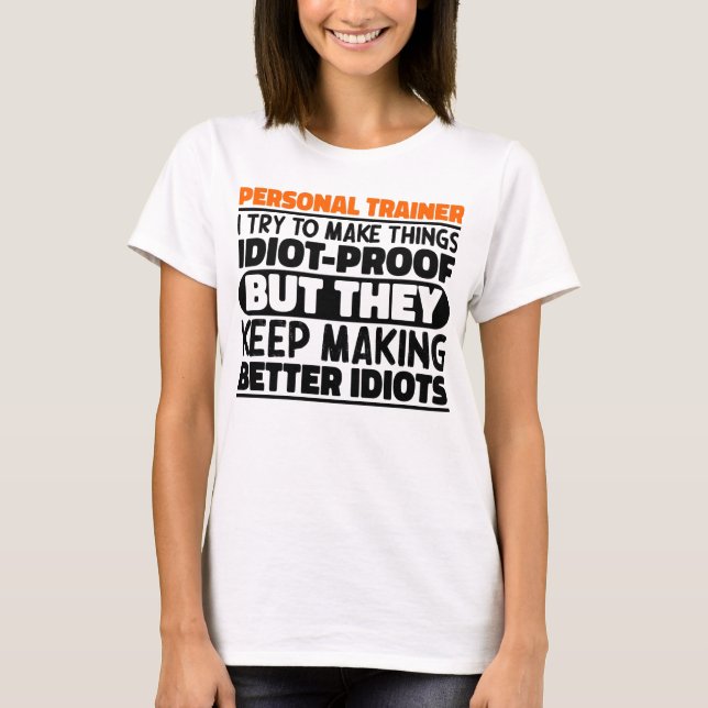 Personal Trainer I Try To Make Things Funny Saying T-Shirt (Front)